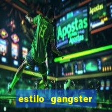 estilo gangster shopping popular